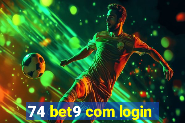 74 bet9 com login